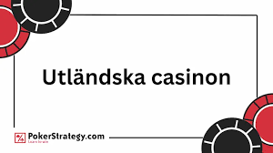 Utländska Casino för Svenska Spelare - En Guide till Bästa Alternativen